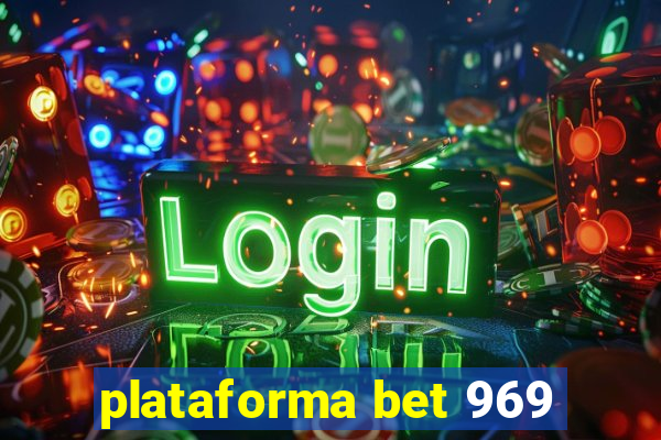 plataforma bet 969